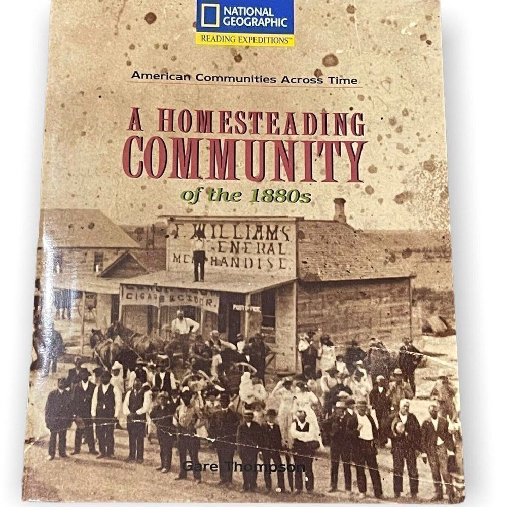 National Geographic's A Homesteading Community Of The 1880s By Gare Thompson